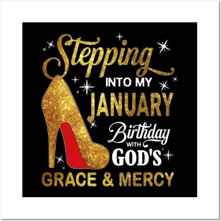 Stepping Into My January Birthday With God's Grace And Mercy Posters and Art